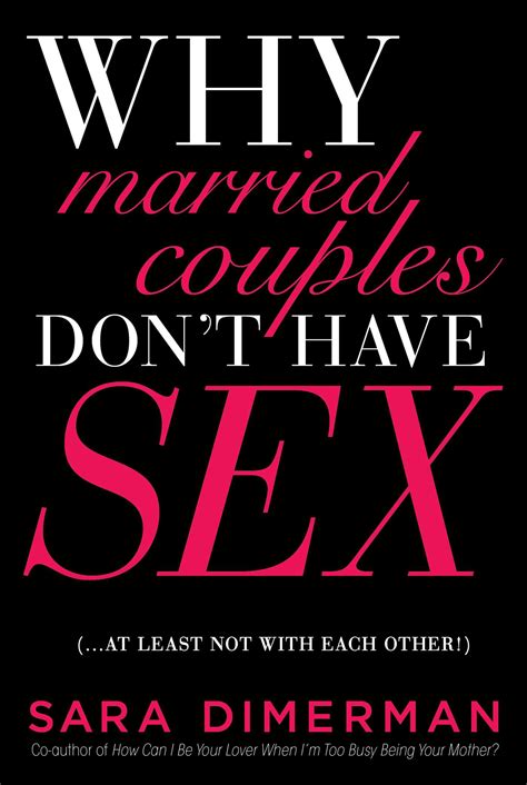 Why Married Couples Don't Have Sex. . . . At Least Not with Each Other