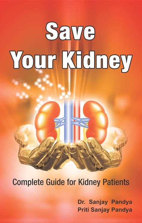 Save Your Kidneys: Complete Book on Information about Prevention and