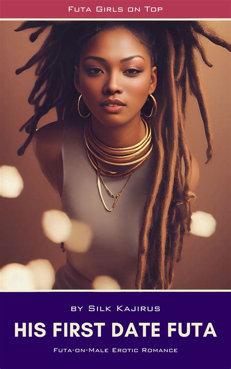 His First Date Futa (Futa-on-Male Erotic Romance) by Silk Kajirus