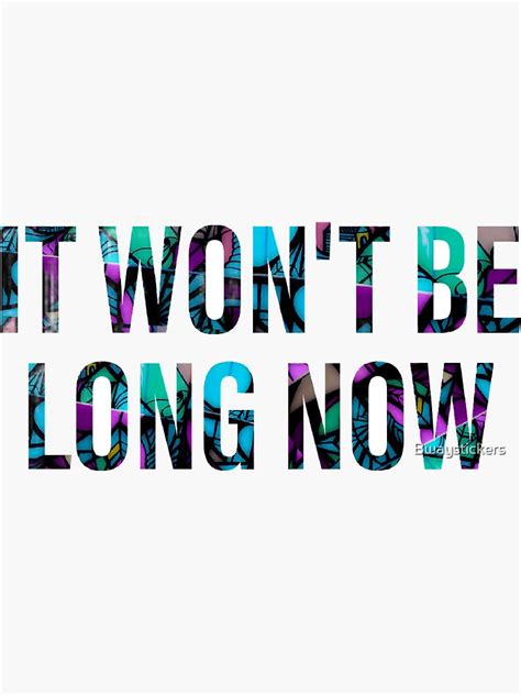 wont  long  sticker  sale  bwaystickers redbubble