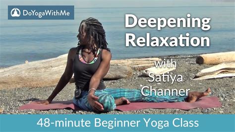 Hatha Yoga with Satiya Channer: Deepening Relaxation - YouTube