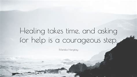 Mariska Hargitay Quote: “Healing takes time, and asking for help is a
