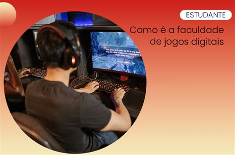 Faculdade De Jogos Digitais - Como é a faculdade de jogos digitais - Fundação Mudes