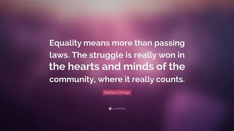 Barbara Gittings Quote: “Equality means more than passing laws. The