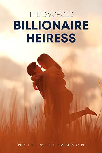 Amazon.com: THE DIVORCED BILLIONAIRE HEIRESS eBook : Williamson, Neil ...