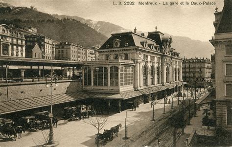 montreux la gare cff notre histoire