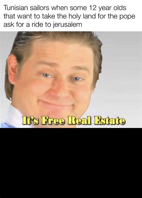 it’s free real estate - Meme by kyland10 :) Memedroid