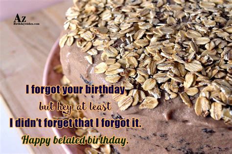 I forgot your birthday but hey… - AZBirthdayWishes.com