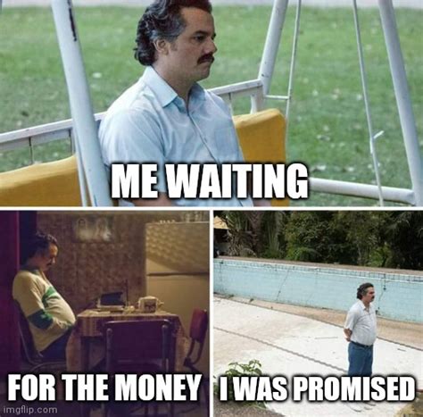 Sad Pablo Escobar Meme - Imgflip