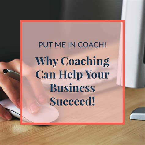 Put Me In Coach! Why Coaching Can Help Your Business Succeed! - Jennie