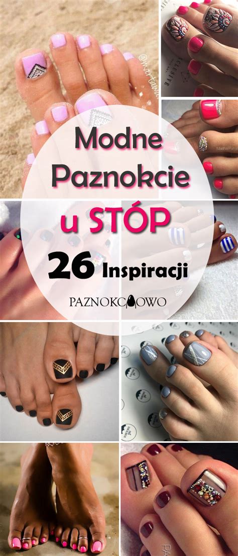 Modne Paznokcie u Stóp: TOP 26 Inspiracji na Piękny Pedicure ...