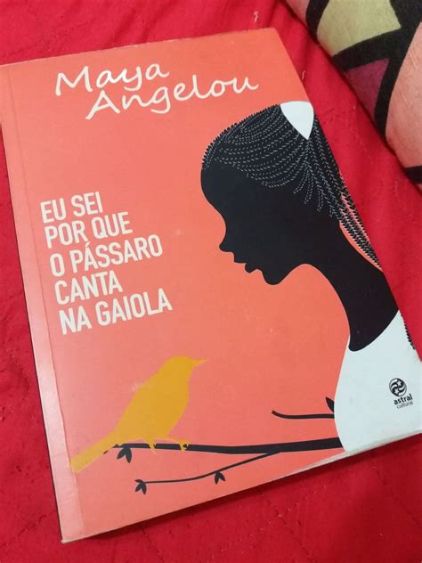 Eu Sei Porque O Pássaro Canta Na Gaiola - Livro Eu Sei Porque O Pássaro Canta Na Gaiola (maya Angelou) | Livro ...