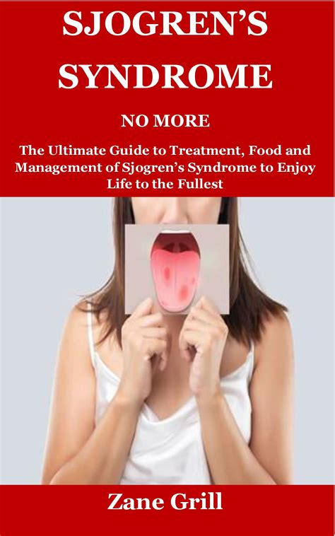 SJOGREN’S SYNDROME NO MORE: The Ultimate Guide to Treatment, Food and