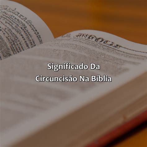 O Que Significa Incircuncisos Na Bíblia - O Que Circuncisão Na Bíblia - Bíblia da Bíblia
