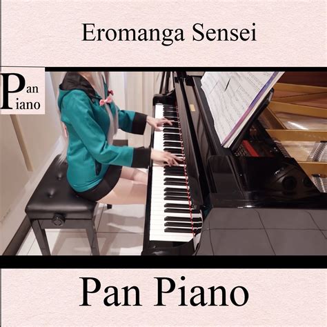 Pan Piano エロマンガ先生 OP ヒトリゴト ClariS Eromanga Sensei [ピアノ]#PanPiano #Piano