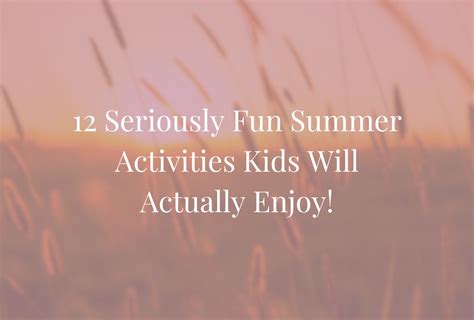 fun summer activities       kids  summer