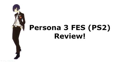 persona  fes  journey ps review youtube