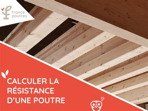 comment calculer la resistance dune poutre en bois