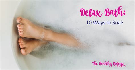 Detox Bath: 10 Ways to Soak - The Healthy Honey's