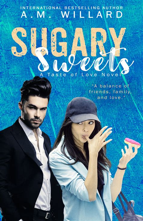 Sugary Sweets (A Taste of Love, #2) by A.M. Willard | Goodreads