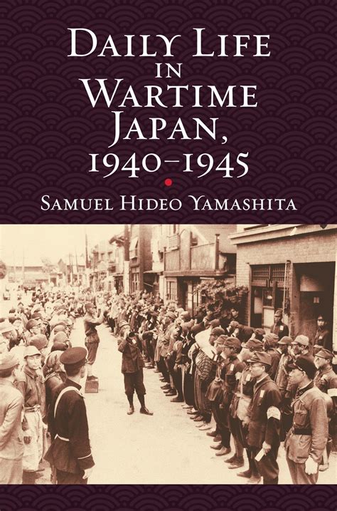 Daily Life in Wartime Japan, 1940-1945 (Modern War Studies): Yamashita