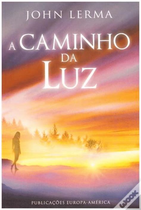 A Caminho Da Luz Livro - A Caminho da Luz de John Lerma - Livro - WOOK