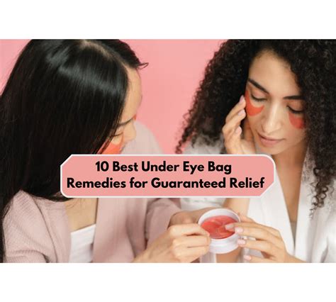 10 Best Under Eye Bag Remedies for Guaranteed Relief