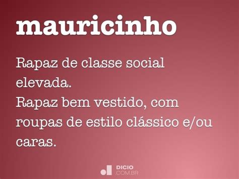 O Que Significa Mauricinho - Mauricinho - Dicio, Dicionário Online de Português