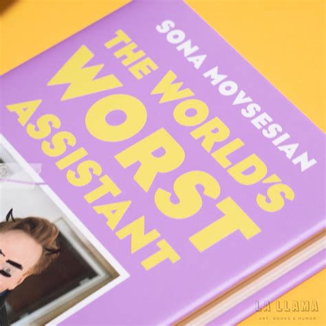 SONA MOVSESIAN | The World's Worst Assistant – La Llama Store