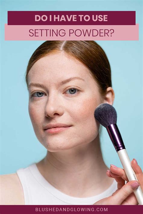 Do I Have To Use Setting Powder? - Blushed And Glowing