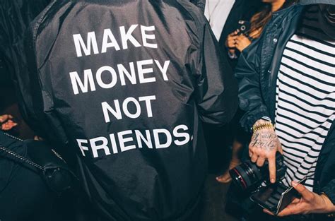 Make Money Not Friends