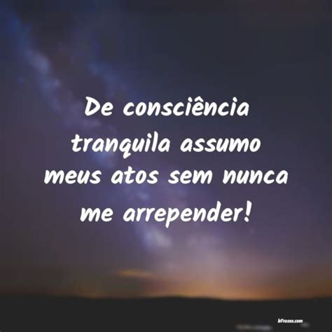Frase Sobre Consciência Tranquila - 9
