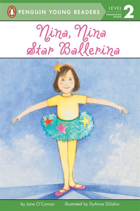 Nina, Nina Star Ballerina by Jane O'Connor - Penguin Books Australia