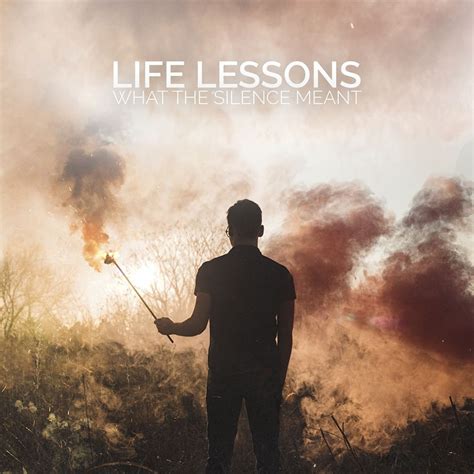 Life Lessons - What The Silence Meant Lyrics and Tracklist | Genius