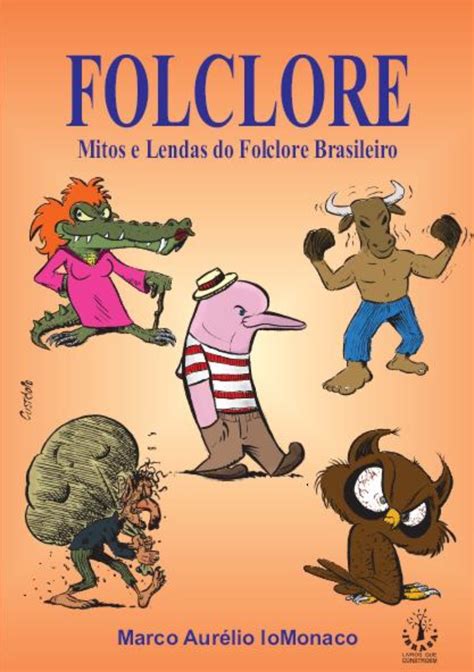As 100 Melhores Lendas Do Folclore Brasileiro - 9