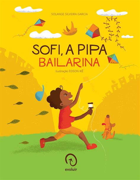 Sofi, a pipa bailarina - Edson Ikê