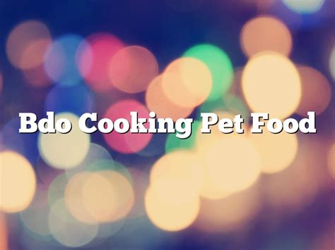 bdo cooking pet food october  pastureandpearlcom