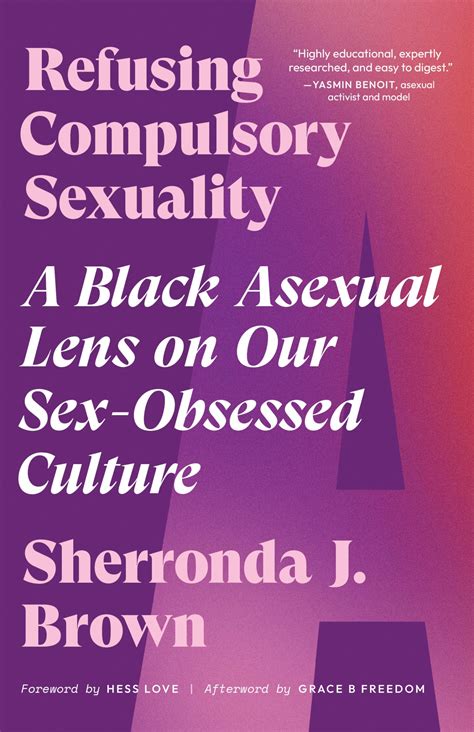 Refusing Compulsory Sexuality: A Black Asexual Lens on Our Sex-Obsessed