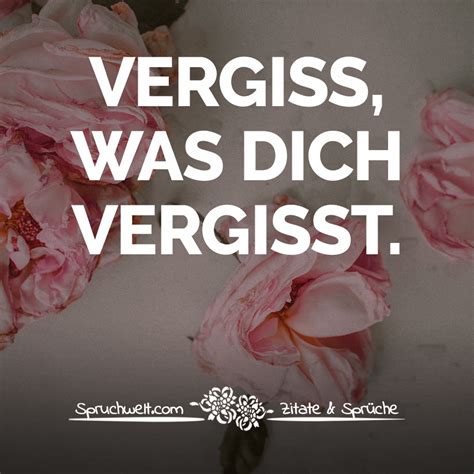 Vergiss, was dich vergisst - Herzschmerz und Sprüche über verlorene Liebe