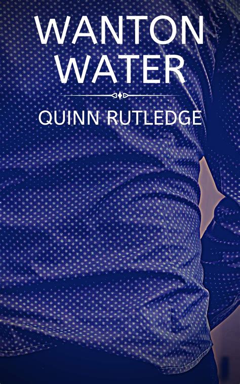 Wanton Water: A Gay MM Watersports Pee Collection by Quinn Rutledge