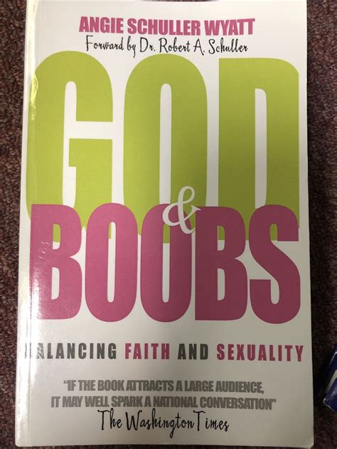 God and Boobs : Balancing Faith and Sexuality by Angie Schuller Wyatt