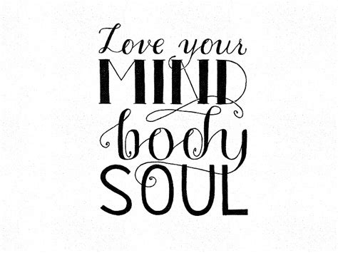 Mind Body Soul Quotes. QuotesGram