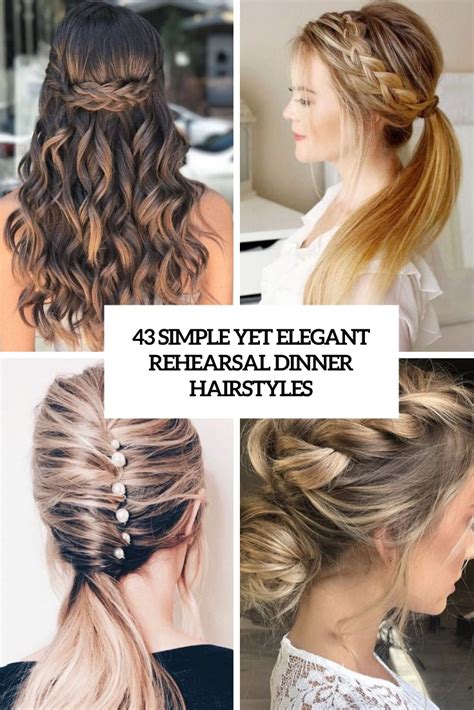 43 Simple Yet Elegant Rehearsal Dinner Hairstyles - Weddingomania