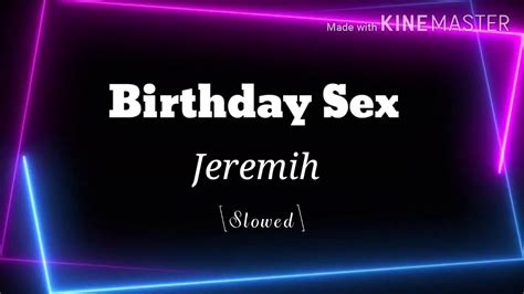 Jeremih - BIRTHDAY SEX [Slowed](lyrics Video) - YouTube