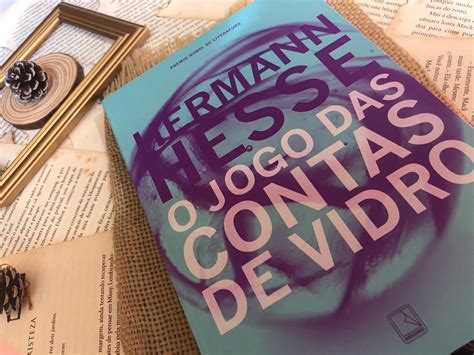 O Jogo Das Contas De Vidro - Resenha: O Jogo das Contas de Vidro, de Herman Hesse – Manual Geek