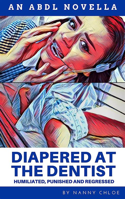 Diapered at the Dentist: Humiliated, Punished, and Guinea | Ubuy