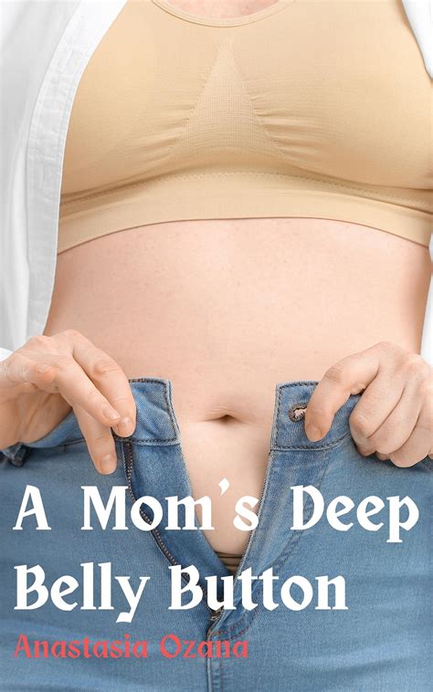 A Mom's Deep Belly Button: A navel fetish short story about a milf and