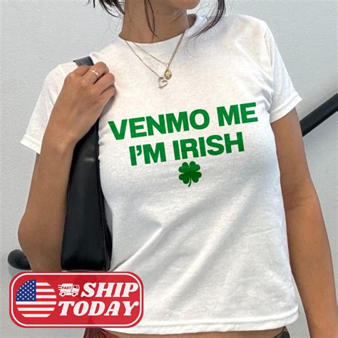 Venmo Me I'm Irish Baby Tee Y2K Shirt 90s Aesthetic Shirt Irish Baby