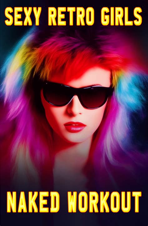 Sexy Retro Girls Naked Workout by Natural Workout | Goodreads