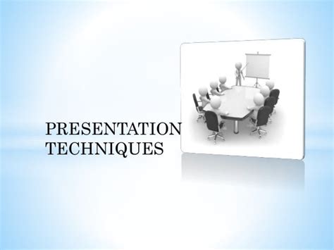Presentation techniques and presentation style